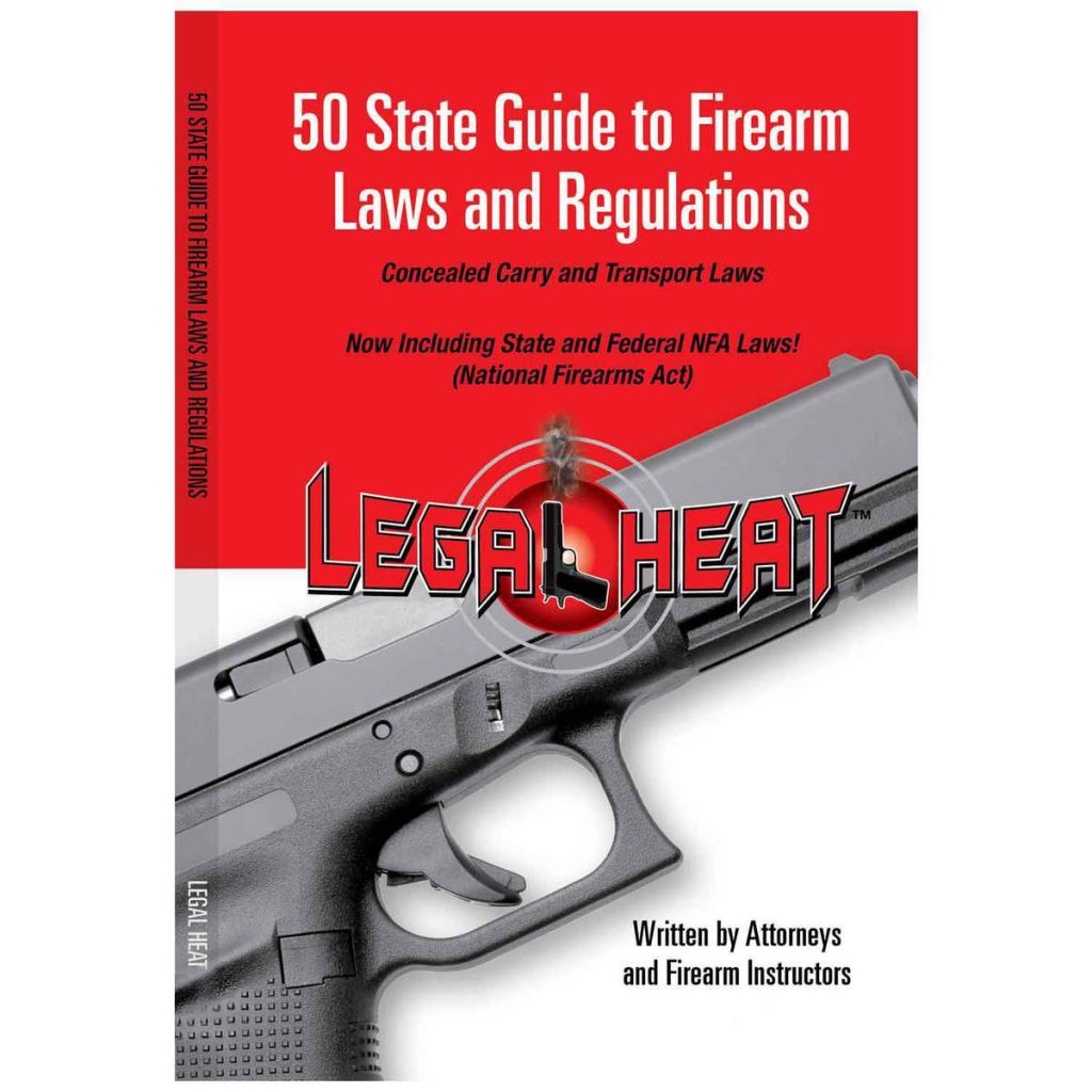 Legal Heat 50 State Guide to Firearm Laws And Regulations Book - Hunting Books & DVDs | Miami Shooters Supply